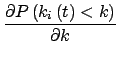 $\displaystyle {\frac{{\partial P\left(k_{i}\left(t\right)<k\right)}}{{\partial k}}}$